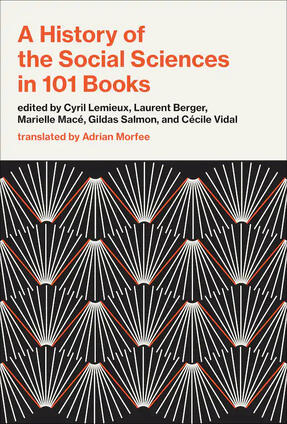 A History of the Social Sciences in 101 Books