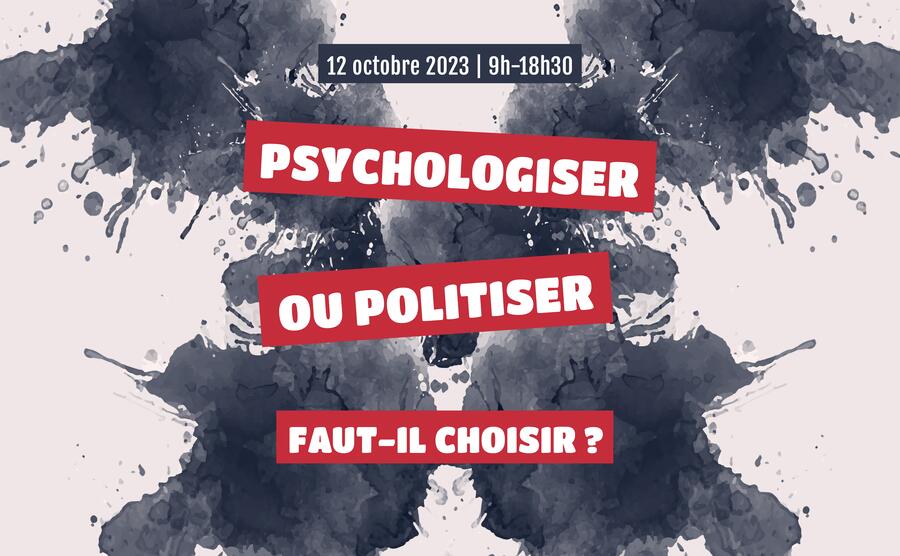 Psychologiser ou politiser, faut-il choisir ?